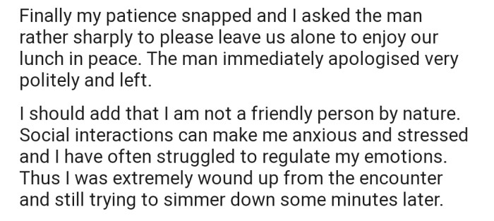 OP snapped at the man and told him to leave, which he politely did