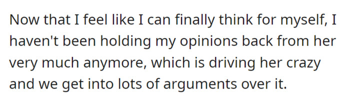 Embracing independent thinking, she's sharing her opinions freely, sparking frequent arguments with her unsettled mother.