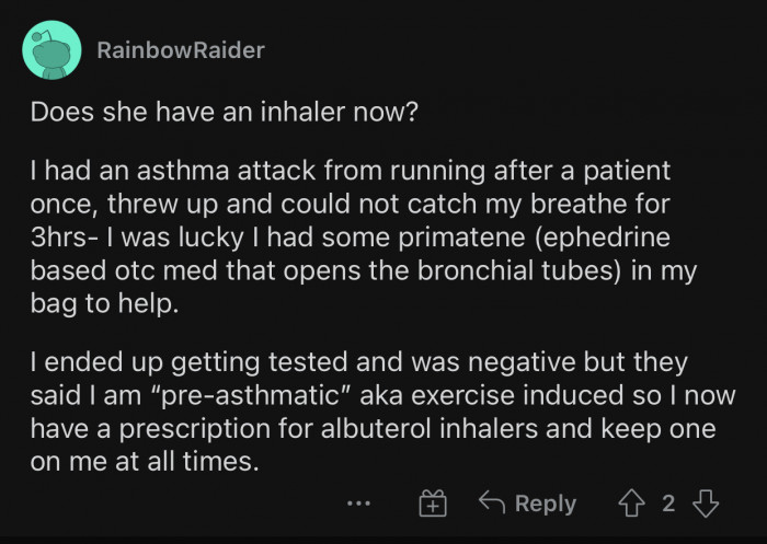Asthmatic individuals should always keep an inhaler on them.