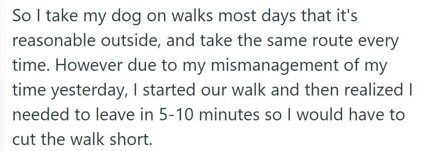 Yesterday, due to a time crunch, OP had to shorten their usual dog walk soon after starting.