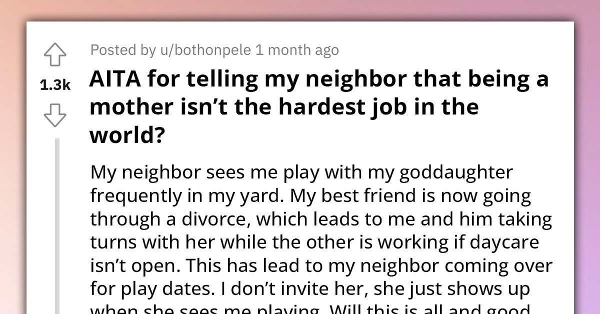 "Being A Mother Isn't The Hardest Job In The World" - Redditor Snaps At Presumptuous Neighbor Who Constantly Abandons Her Children