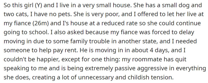 The OP explained her roommate is giving her unnecessary tension: