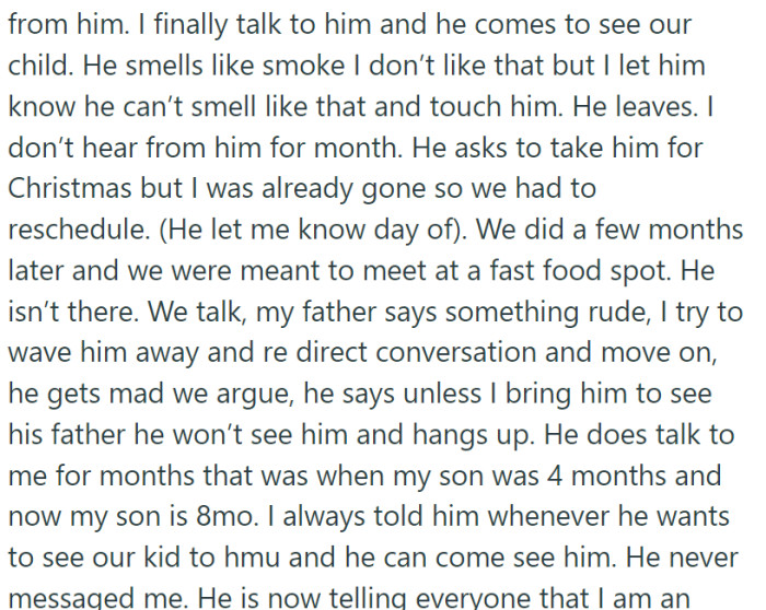 However, he tries to find any excuse he can to avoid seeing the child