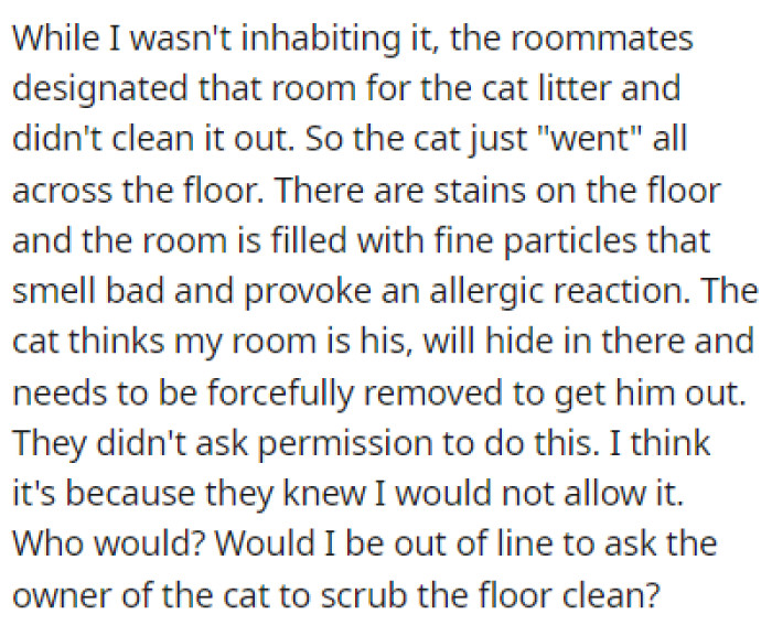 OP's roommates decided to use OP's room to keep the cat litter there