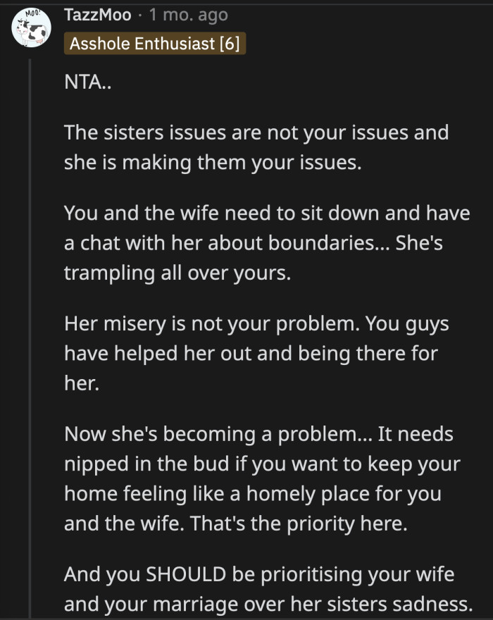 They have shown her kindness, and she got way too comfortable, breaking boundaries.