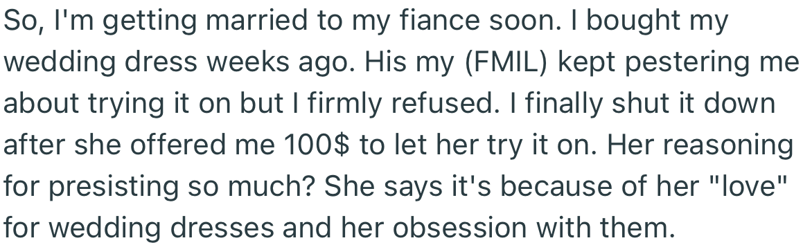 OP’s MIL has an obsession with wedding dresses and even offered OP $100 to try on her wedding gown