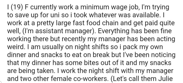 OP works night shifts with her manager and two other female co-workers. And recently she has been noticing that someone is taking bites out of her dinner