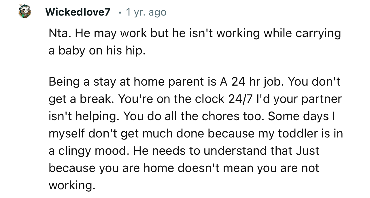 “He Needs to Understand That Just Because You Are Home Doesn't Mean You Are Not Working.”