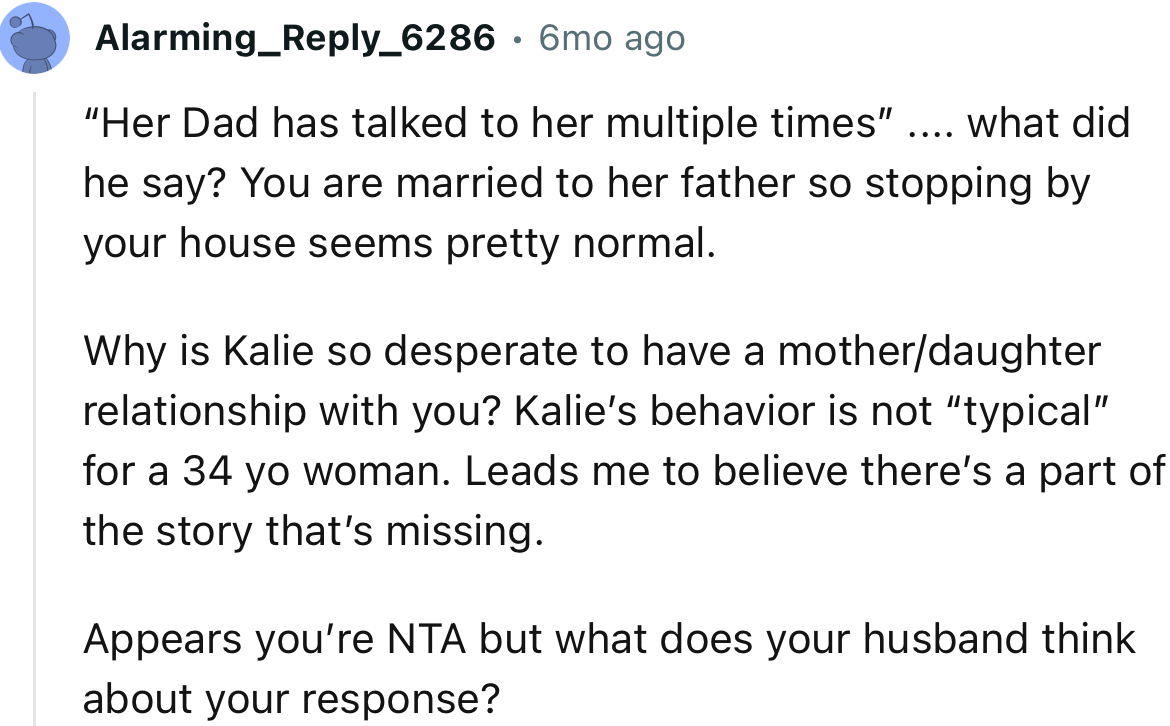 “Kalie’s behavior is not ‘typical’ for a 34-year-old woman. This leads me to believe there’s a part of the story that’s missing.”