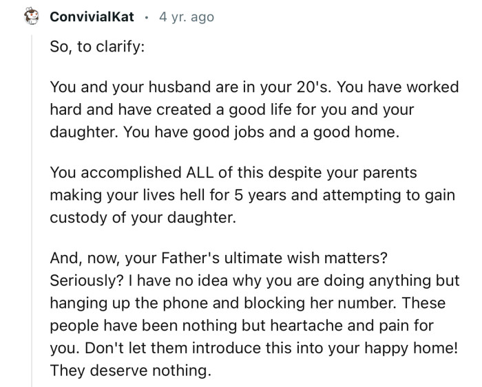 “These people have been nothing but heartache and pain for you. They deserve nothing.”