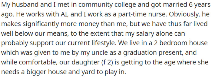 A couple met each other at a community college and got married six years ago. The husband is employed in the field of artificial intelligence, while OP works as a part-time nurse. Despite their professions, they continue to maintain a simple lifestyle.