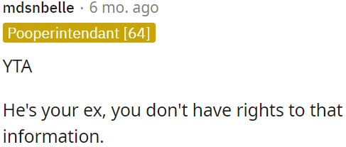 OP doesn't have the right to that information.