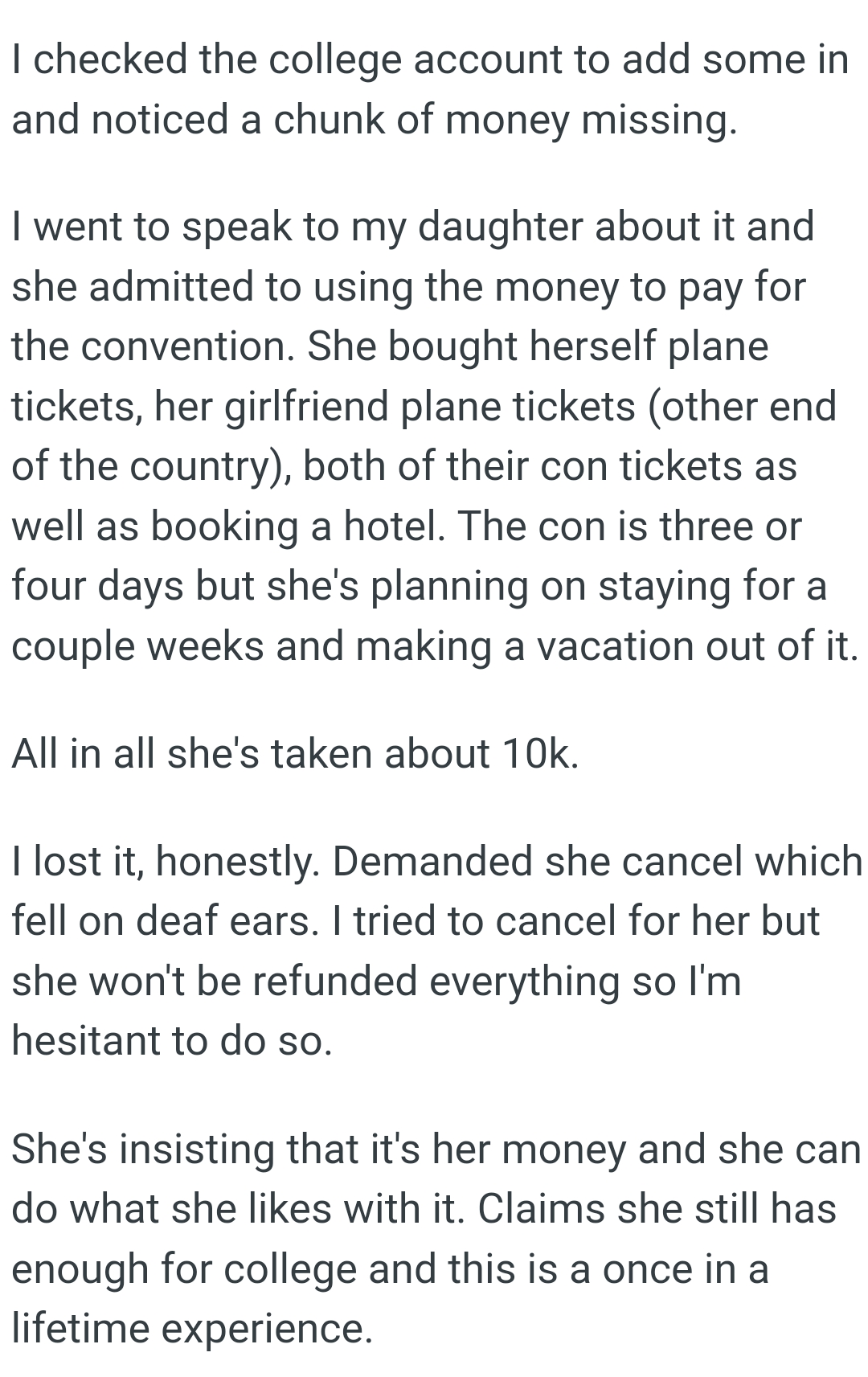 She's planning on staying for a couple weeks and making a vacation out of it