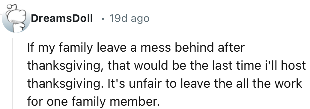 “It's unfair to leave all the work for one family member.”