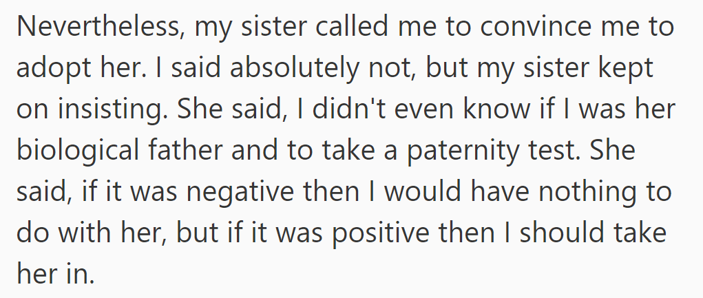 Sister pushed him to adopt his niece. Unsure of paternity, she proposed a test: adopt if positive, disengage if negative.