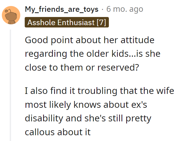 Older kids: Wife close or on reserve? Troubling twist: She knows about ex's disability but throws shade.