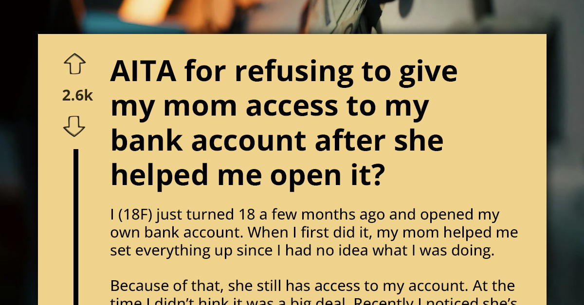 Teen Gets Accused Of Betrayal After Removing Mom From Her Bank Account