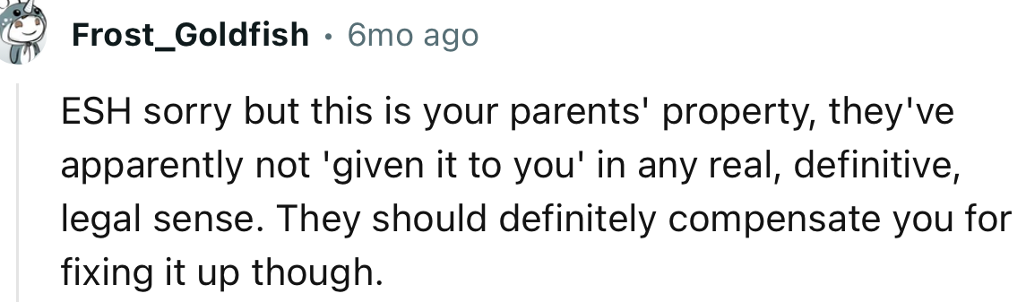 Her Parents Have the Right to Put Whoever They Want in Their Property, but They Should at Least Compensate OP