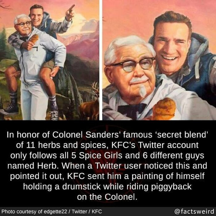 50. KFC sent a man a picture of him riding the Colonel's back while holding a drumstick for a small observation