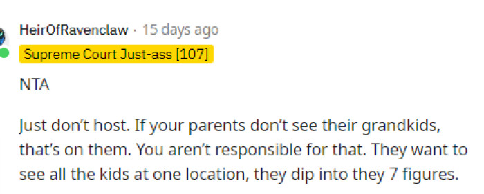 If nobody else decides to host, then it will just be their fault that they didn't have a Christmas dinner.