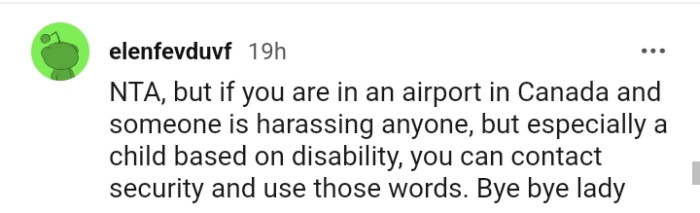 You can contact security and use those words