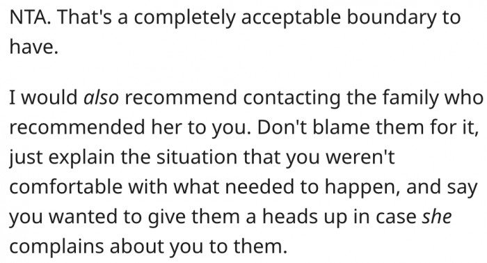 18. She should inform the family that recommended her about the situation.