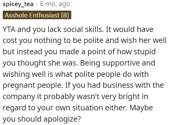 OP's lack of social skills and the way he made her feel stupid was unnecessary.