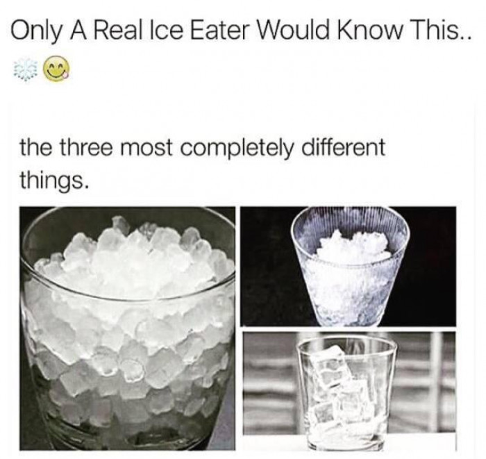 18. Crushed ice is life