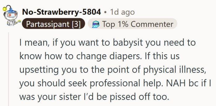 Basically: diapers are non-negotiable, but if they make you gag, maybe talk to someone about it.