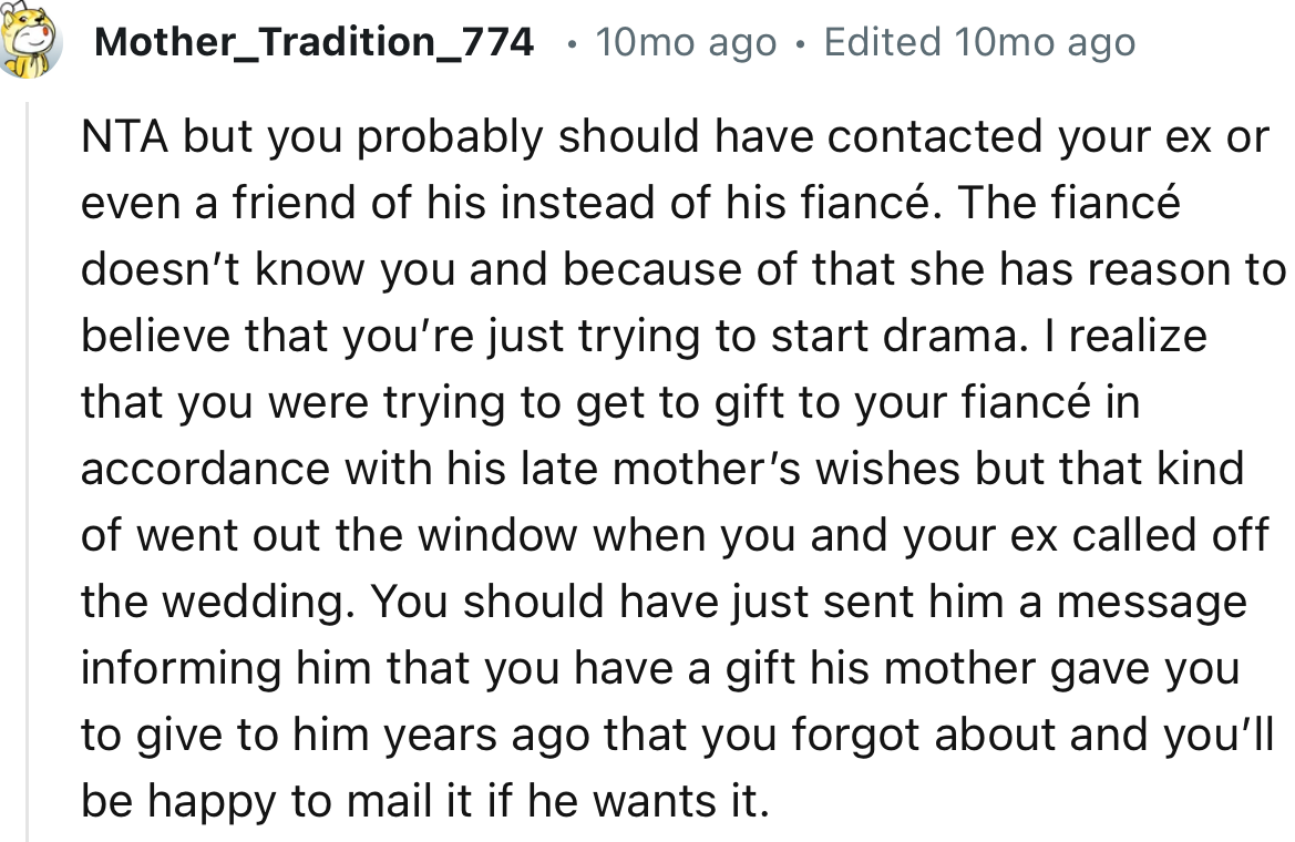 “The fiancée doesn’t know you, and because of that, she has reason to believe that you’re just trying to start drama.”