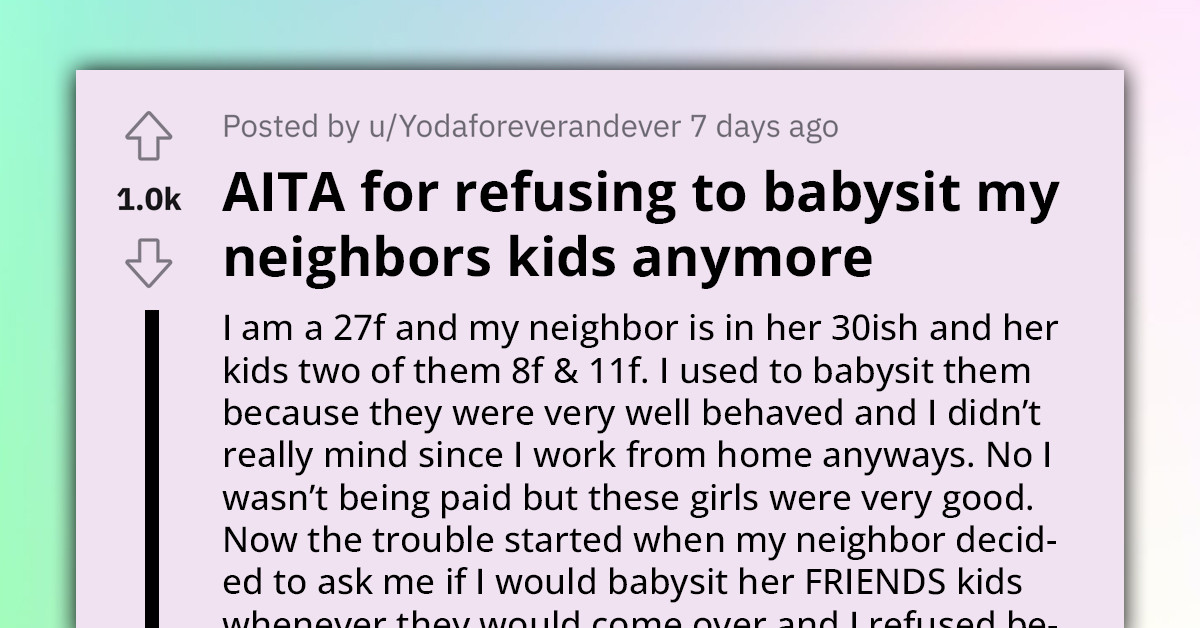 Entitled Mother Expects Neighbor To Babysit Not Only Her Kids But Her Friend's Kids Too