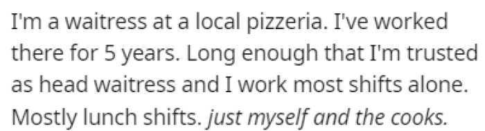 OP works as a waitress at a pizzeria, and she's been there for the past five years