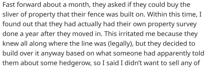 The neighbors moved the landscaping but left the fence, and the OP suggested an agreement be drawn up to allow them to use the property.