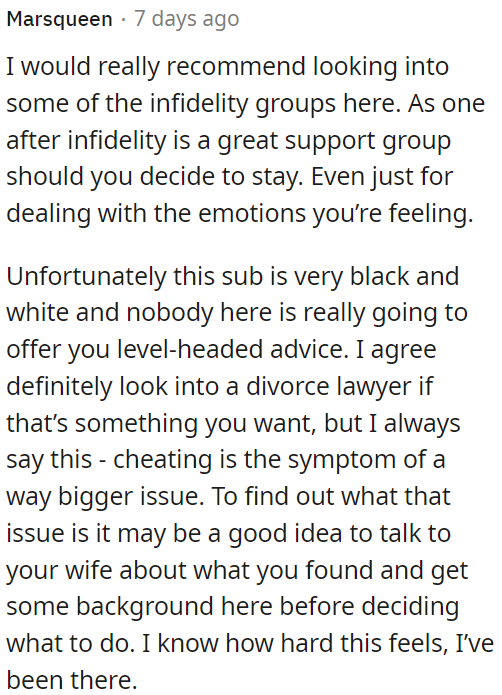 OP needs to have an open conversation with his spouse to understand the root causes before making decisions.