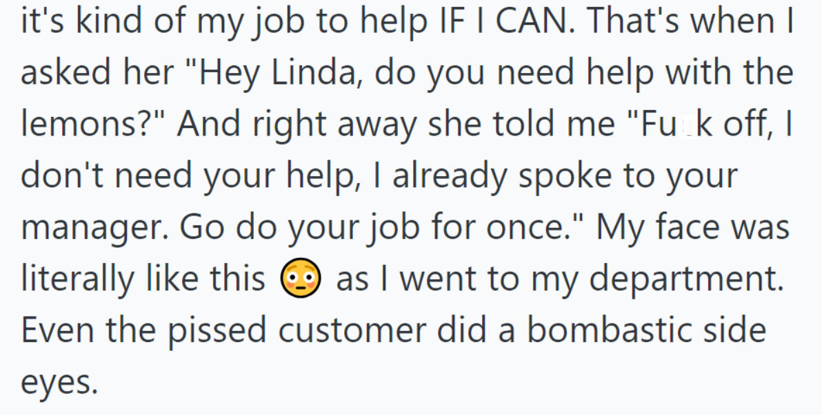OP offered help with lemons to Linda, who angrily declined and complained to the manager.
