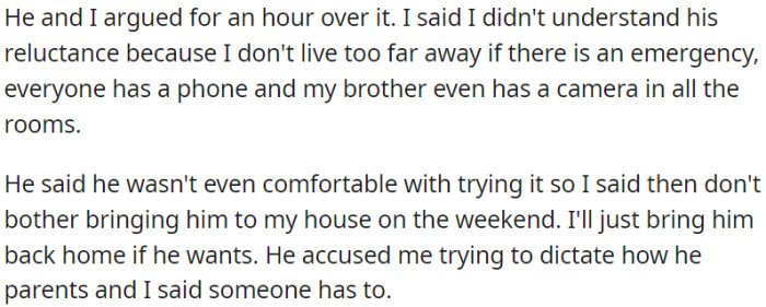 OP's brother objects to leaving the teenager home alone, leading to a heated argument.