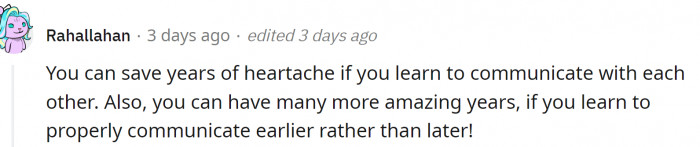 Learn how to communicate. Try forming sentences instead of just using an occasional word or emoji.