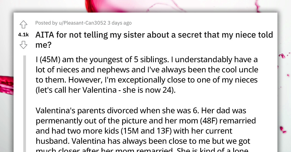 Redditor Asks If He's An A**hole For Not Sharing His Niece's Secret And Outing Her To Her Mom