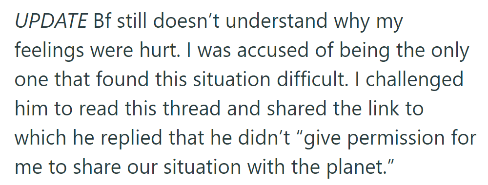 Update: The boyfriend doesn't understand OP's hurt feelings and objected to sharing their situation publicly.