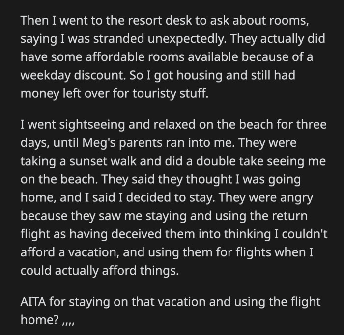 She managed to book an affordable room at the same hotel and stayed for three more days to have a stress-free time without Meg's family.
