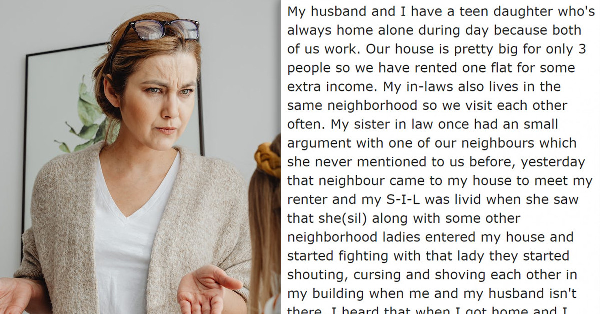 Redditor Bans Her Sister-In-Law From Entering Their Home While She And Her Husband Are Away, Gets Called The A-hole For Breaking The Family Apart