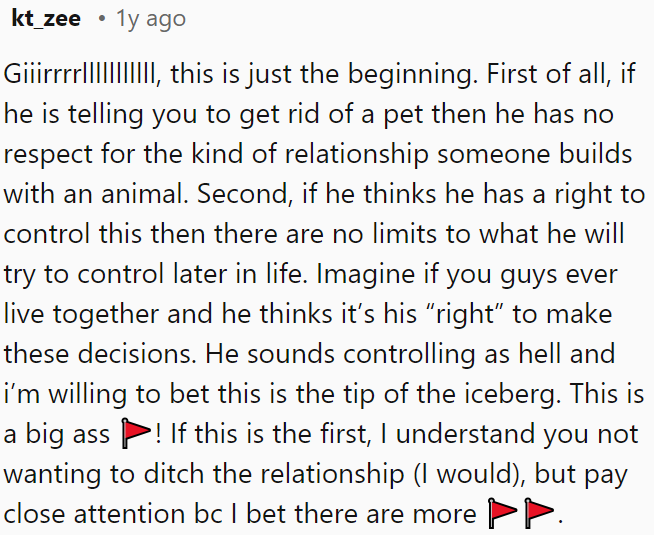 If he's telling her to get rid of a pet, he doesn't respect her bond with animals.