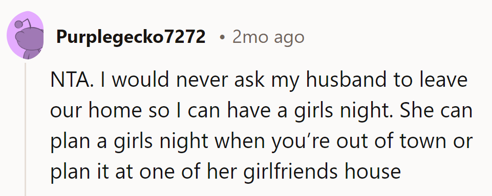 Why vacate when he can celebrate elsewhere? Time for her to plan a girls' night out!