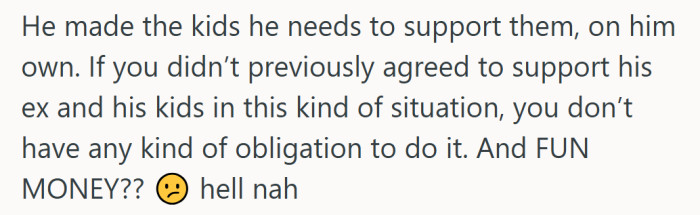 Sharp reminder that responsibilities have boundaries. Fun money is where a lot of readers draw the firmest line.