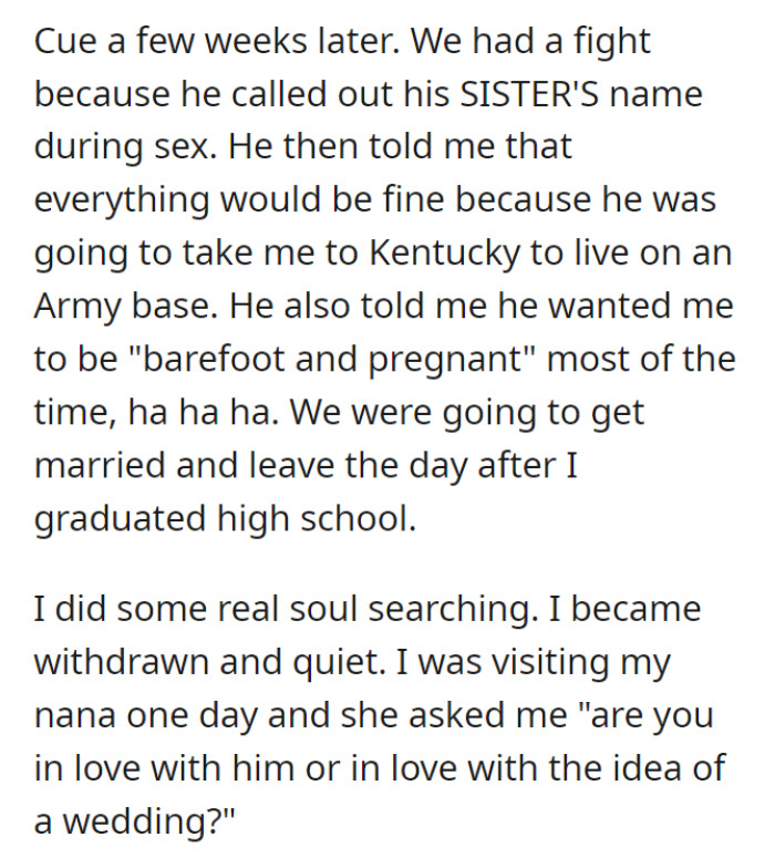 After a heated argument stemming from her partner calling out his sister's name during an intimate moment, OP realized the true nature of their relationship. As they planned to move to a Kentucky Army base, with her partner expecting her to be 