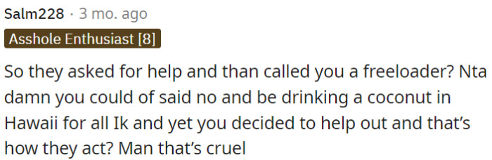 OP's parents asked for help, but then they criticized him, calling him a freeloader.