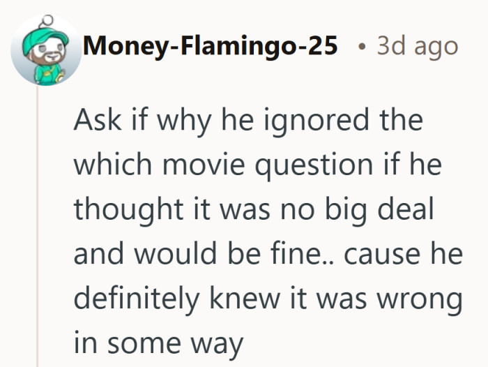 Acting casual about it after staying quiet makes it feel a lot less accidental.