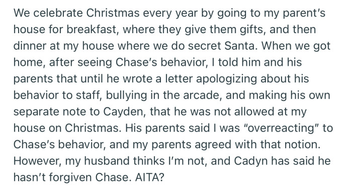 OP made it clear to Chase’s parents that until their son writes an apology letter to the family, he won’t be allowed anywhere near her house for Christmas dinner