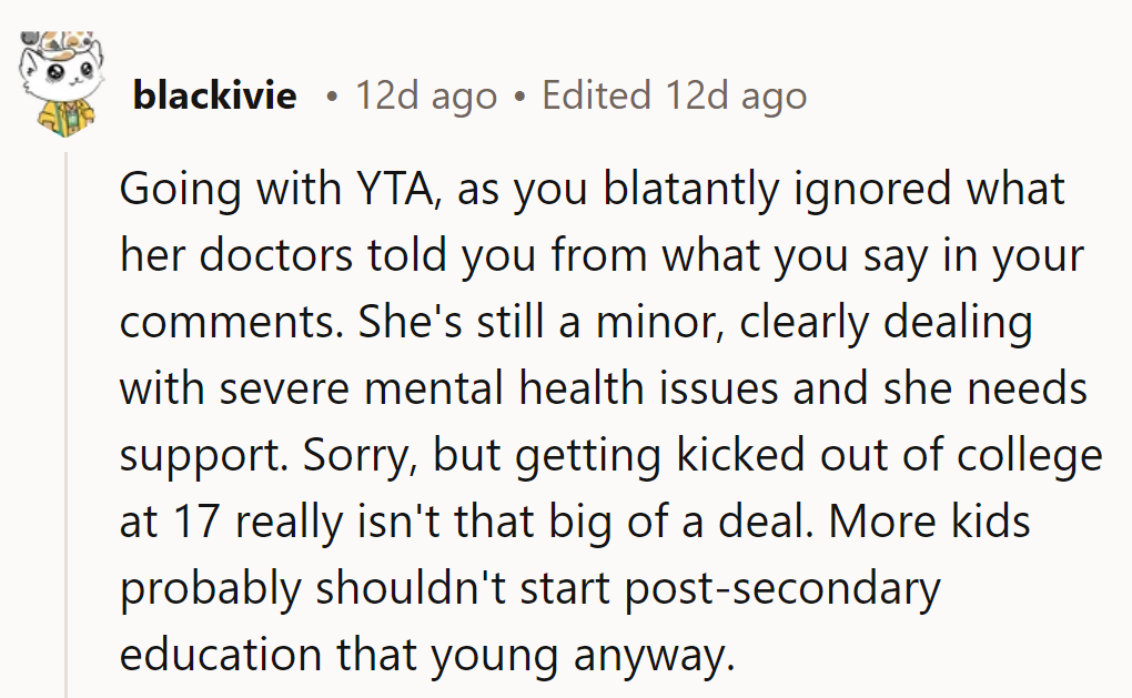 Ignoring the doctor's advice? College stress at 17? =