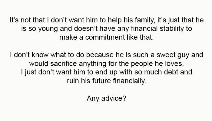 It’s not that I don’t want him to help his family